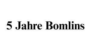 Fünf Jahre Bomlins: Ein Blick zurück und nach vorn